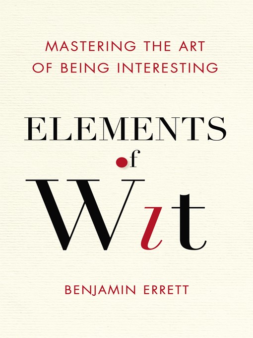 Title details for Elements of Wit by Benjamin Errett - Available